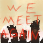 We Meet Again