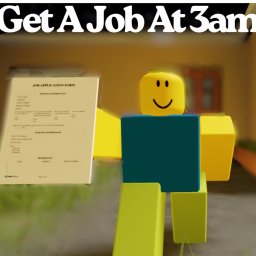 Get A Job At 3AM