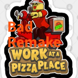 Work At A Pizza Place [Bad Remake]