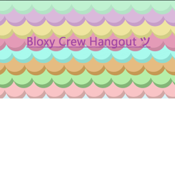 Bloxy Crew Hangout ツ