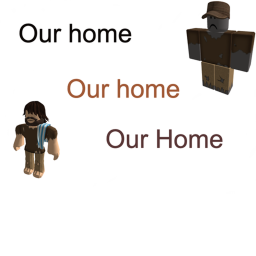 Our homes