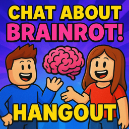 BRAINROT HANGOUT[✅]