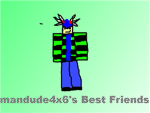 mandude4x6's Best Friends!