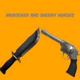 Murderer & Sheriff Hordes