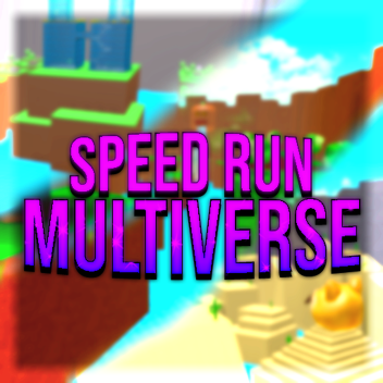 Speed Run Multiverse (PRE-ALPHA) (IN DEVLOPMENT)