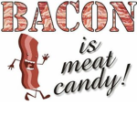 bacon = meat candy
