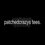 PatchedCrazy’s Tee’s