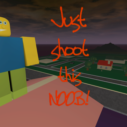 Shoot a GIANT Noob!!!