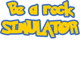 Be a Rock Simulator