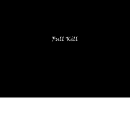 [ORIGINAL] Full Kill