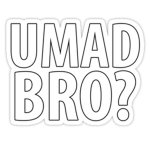 UmadBro?