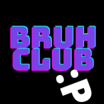 THE BRUH CLUB :P