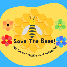 🐝Save the Bees🐝 [Content No Longer Working]