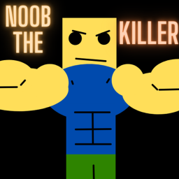 noob the killer
