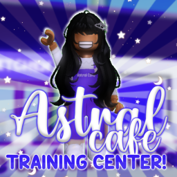Astral Cafe Training Center!
