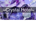 ~Crystal Hotel~