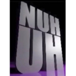 NUH UH UH UH UH UH UH
