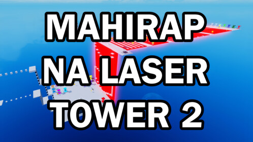 Mahirap Na Laser Tower 2