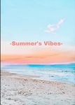 -Summer’s Vibes-