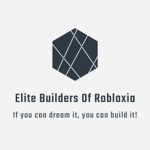 || Elite Builders of Robloxia ||