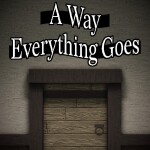 A Way Everything Goes [BETA]