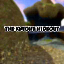 THE KNIGHT HIDEOUT