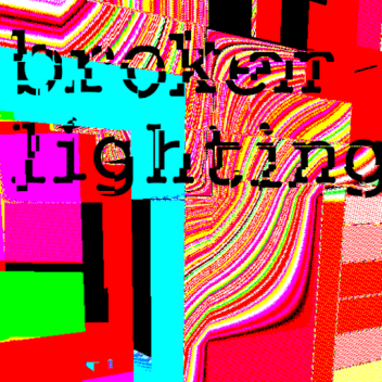 Broken Lighting (epilepsy warning)