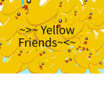 ~<~ Yellow Friends~<~