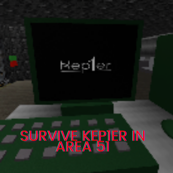 Survive Kep1er in area 51