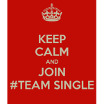 #TEAM SINGLE FOREVER
