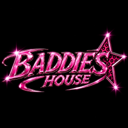 BADDIES HOUSE