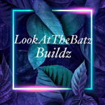 LookAtTheBatzBuildz