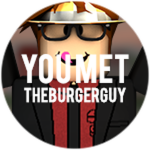 You Met TheBurgerGuy at Sizzleburger!