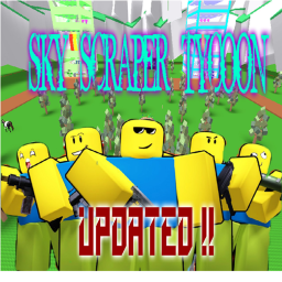 [🌟UPDATED🌟] ❖ Sky Scraper Tycoon ❖ {🔥F𝐑EE ADM�