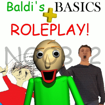 Average Baldi's Basics RP [CLOSED]