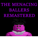 THE MENACING BALLERS REMASTERED [TMBR]