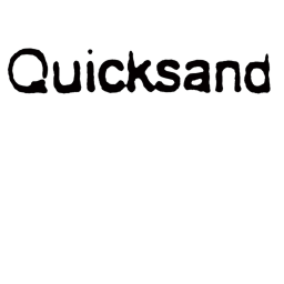 Go Down QuickSand For Nothing