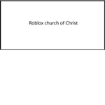 Roblox Group church of Christ