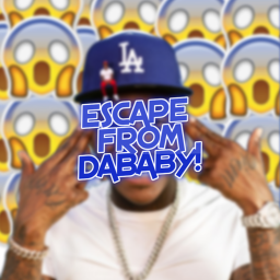 [NEW!] ESCAPE FROM DABABY! 🤑😲