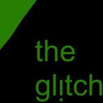 The Glitch