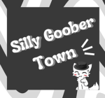 Silly Goober Town!