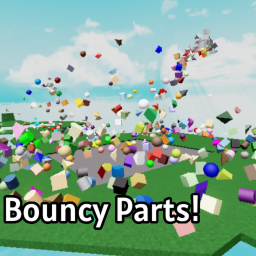 Bouncy Parts!