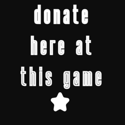 donation (check this games gamepasses)