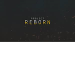 | Project: REBORN |
