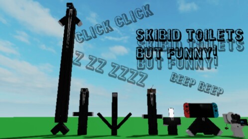 skibid  toilets but funny so its not scary