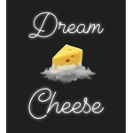 Dreams Of Cheese