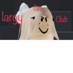 The largy fan club