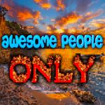Awesome People ONLY !!!