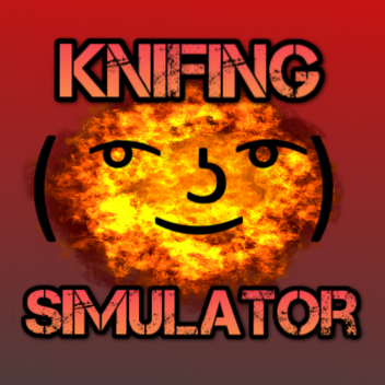 🗡KNIFING SIMULATOR! 🗡
