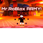 Mr.RoBlox Army!